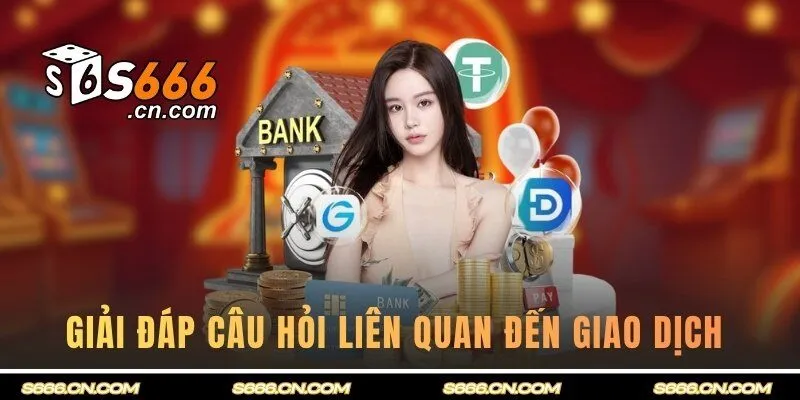 Giải đáp câu hỏi về vấn đề giao dịch